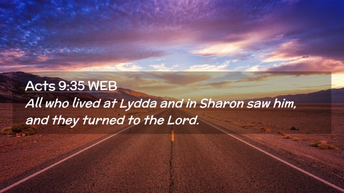 Picture 02 - Acts 9:35 WEB Desktop Wallpaper - All who lived at Lydda and in Sharon saw him, and - Desktop Bible Verse Wallpaper