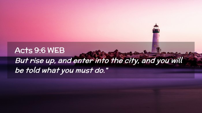 Picture 02 - Acts 9:6 WEB Desktop Wallpaper - But rise up, and enter into the city, and you - Desktop Bible Verse Wallpaper