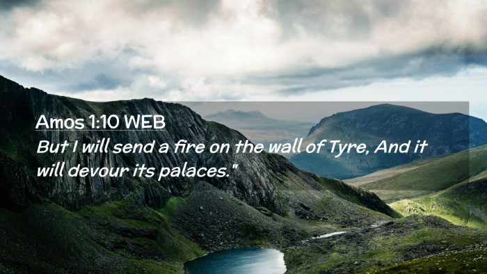 Picture 02 - Amos 1:10 WEB Desktop Wallpaper - But I will send a fire on the wall of Tyre, And - Desktop Bible Verse Wallpaper