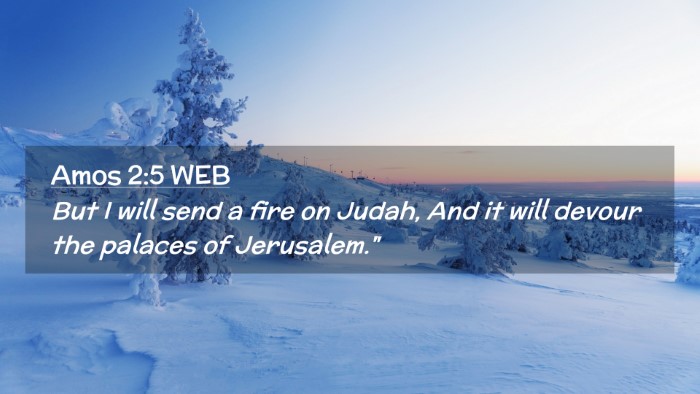 Picture 02 - Amos 2:5 WEB Desktop Wallpaper - But I will send a fire on Judah, And it will - Desktop Bible Verse Wallpaper