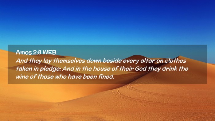 Picture 02 - Amos 2:8 WEB Desktop Wallpaper - And they lay themselves down beside every altar - Desktop Bible Verse Wallpaper