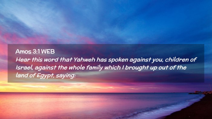 Picture 02 - Amos 3:1 WEB Desktop Wallpaper - Hear this word that Yahweh has spoken against - Desktop Bible Verse Wallpaper