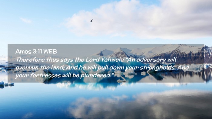 Picture 02 - Amos 3:11 WEB Desktop Wallpaper - Therefore thus says the Lord Yahweh: 