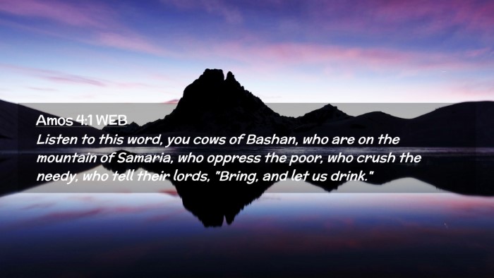 Picture 02 - Amos 4:1 WEB Desktop Wallpaper - Listen to this word, you cows of Bashan, who are - Desktop Bible Verse Wallpaper