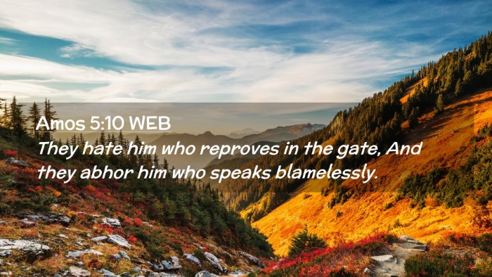 Picture 02 - Amos 5:10 WEB Desktop Wallpaper - They hate him who reproves in the gate, And they - Desktop Bible Verse Wallpaper