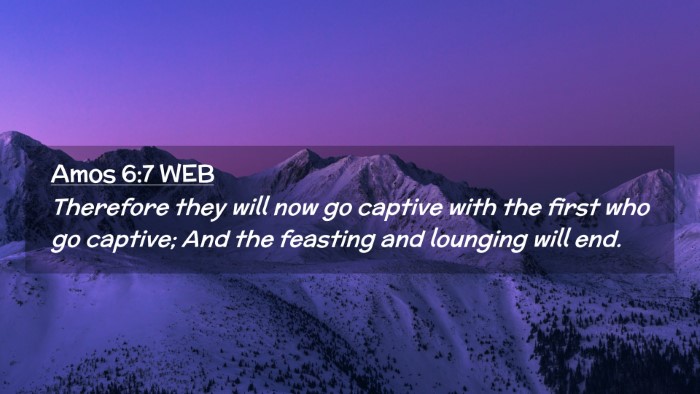Picture 02 - Amos 6:7 WEB Desktop Wallpaper - Therefore they will now go captive with the first - Desktop Bible Verse Wallpaper