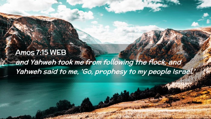 Picture 02 - Amos 7:15 WEB Desktop Wallpaper - and Yahweh took me from following the flock, and - Desktop Bible Verse Wallpaper