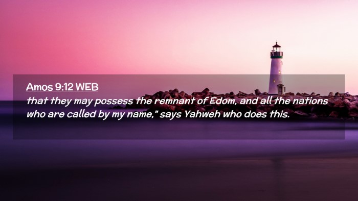 Picture 02 - Amos 9:12 WEB Desktop Wallpaper - that they may possess the remnant of Edom, and - Desktop Bible Verse Wallpaper