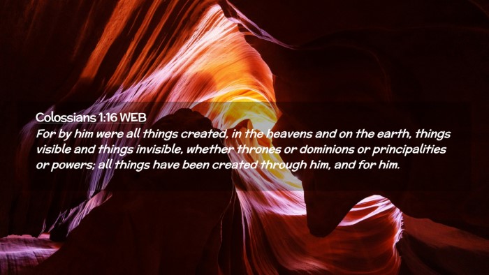 Picture 02 - Colossians 1:16 WEB Desktop Wallpaper - For by him were all things created, in the - Desktop Bible Verse Wallpaper