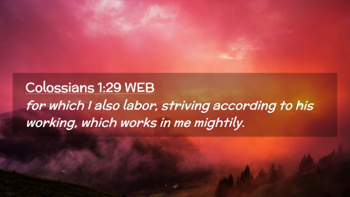 Picture 02 - Colossians 1:29 WEB Desktop Wallpaper - for which I also labor, striving according to his - Desktop Bible Verse Wallpaper