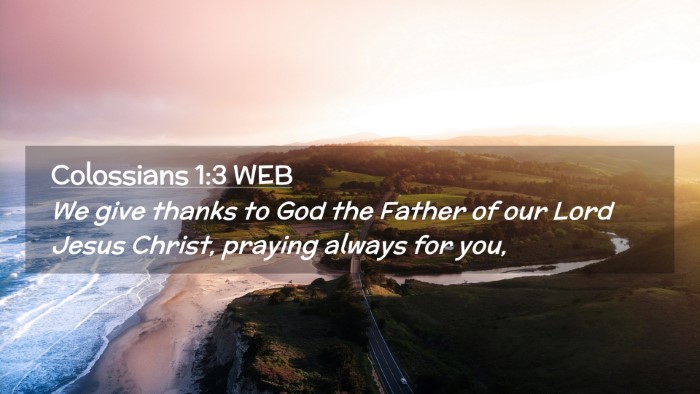 Picture 02 - Colossians 1:3 WEB Desktop Wallpaper - We give thanks to God the Father of our Lord - Desktop Bible Verse Wallpaper