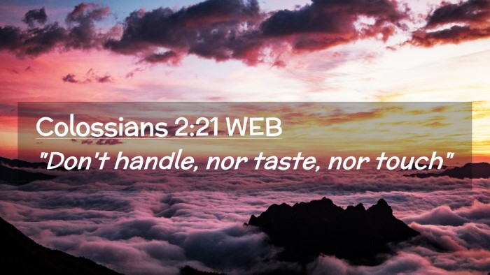 Picture 02 - Colossians 2:21 WEB Desktop Wallpaper - 