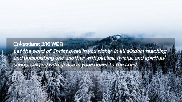 Picture 02 - Colossians 3:16 WEB Desktop Wallpaper - Let the word of Christ dwell in you richly; in - Desktop Bible Verse Wallpaper