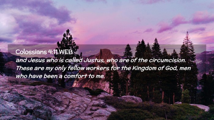 Picture 02 - Colossians 4:11 WEB Desktop Wallpaper - and Jesus who is called Justus, who are of the - Desktop Bible Verse Wallpaper