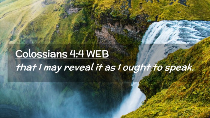 Picture 02 - Colossians 4:4 WEB Desktop Wallpaper - that I may reveal it as I ought to - Desktop Bible Verse Wallpaper