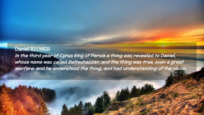 Picture 02 - Daniel 10:1 WEB Desktop Wallpaper - In the third year of Cyrus king of Persia a thing - Desktop Bible Verse Wallpaper