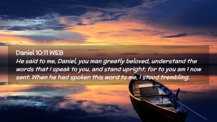 Picture 02 - Daniel 10:11 WEB Desktop Wallpaper - He said to me, Daniel, you man greatly beloved, - Desktop Bible Verse Wallpaper