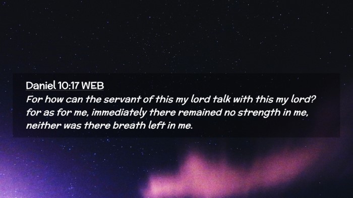 Picture 02 - Daniel 10:17 WEB Desktop Wallpaper - For how can the servant of this my lord talk with - Desktop Bible Verse Wallpaper