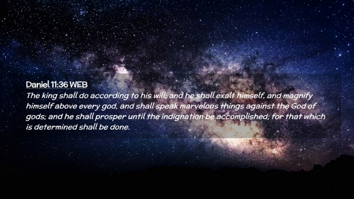 Picture 02 - Daniel 11:36 WEB Desktop Wallpaper - The king shall do according to his will; and he - Desktop Bible Verse Wallpaper
