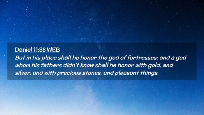 Picture 02 - Daniel 11:38 WEB Desktop Wallpaper - But in his place shall he honor the god of - Desktop Bible Verse Wallpaper