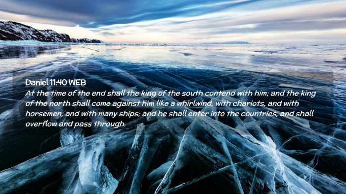 Picture 02 - Daniel 11:40 WEB Desktop Wallpaper - At the time of the end shall the king of the - Desktop Bible Verse Wallpaper