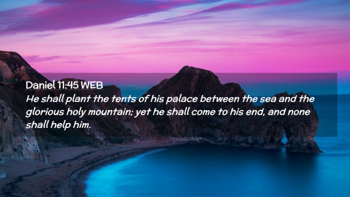 Picture 02 - Daniel 11:45 WEB Desktop Wallpaper - He shall plant the tents of his palace between - Desktop Bible Verse Wallpaper
