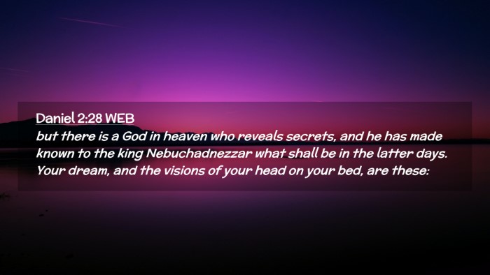 Picture 02 - Daniel 2:28 WEB Desktop Wallpaper - but there is a God in heaven who reveals secrets, - Desktop Bible Verse Wallpaper