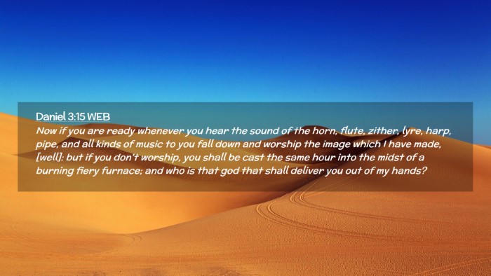 Picture 02 - Daniel 3:15 WEB Desktop Wallpaper - Now if you are ready whenever you hear the sound - Desktop Bible Verse Wallpaper