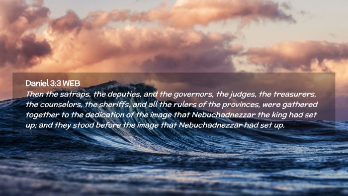 Picture 02 - Daniel 3:3 WEB Desktop Wallpaper - Then the satraps, the deputies, and the - Desktop Bible Verse Wallpaper