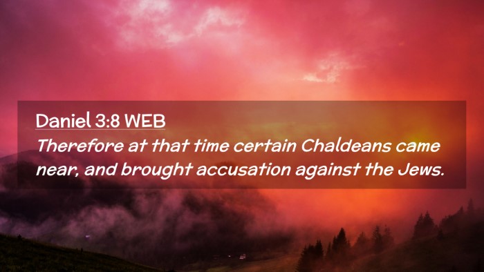 Picture 02 - Daniel 3:8 WEB Desktop Wallpaper - Therefore at that time certain Chaldeans came - Desktop Bible Verse Wallpaper