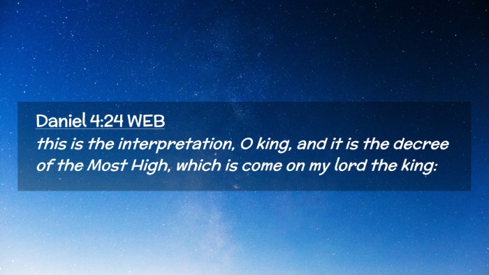 Picture 02 - Daniel 4:24 WEB Desktop Wallpaper - this is the interpretation, O king, and it is the - Desktop Bible Verse Wallpaper