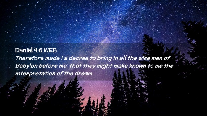 Picture 02 - Daniel 4:6 WEB Desktop Wallpaper - Therefore made I a decree to bring in all the - Desktop Bible Verse Wallpaper