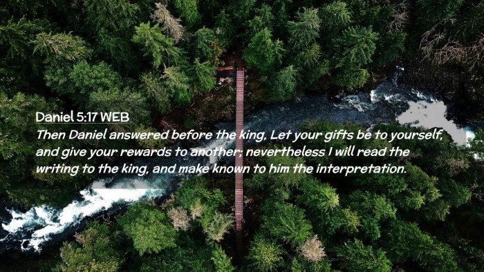 Picture 02 - Daniel 5:17 WEB Desktop Wallpaper - Then Daniel answered before the king, Let your - Desktop Bible Verse Wallpaper
