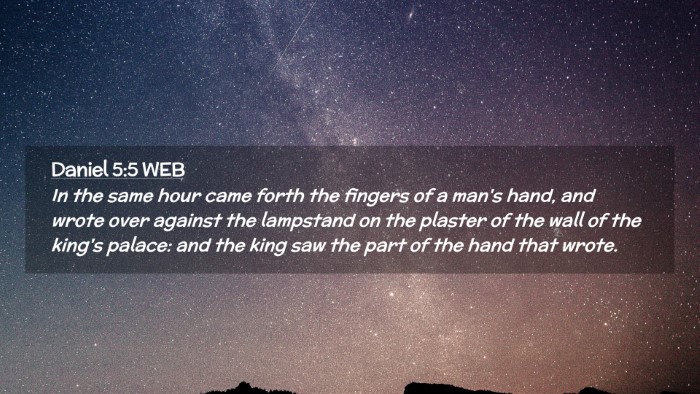 Picture 02 - Daniel 5:5 WEB Desktop Wallpaper - In the same hour came forth the fingers of a - Desktop Bible Verse Wallpaper