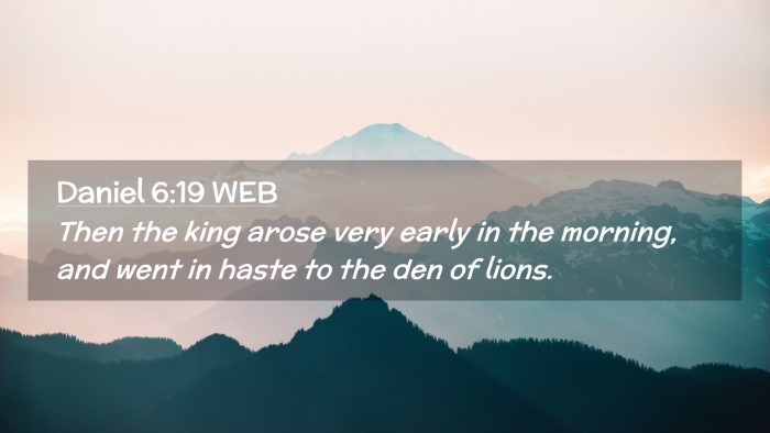 Picture 02 - Daniel 6:19 WEB Desktop Wallpaper - Then the king arose very early in the morning, - Desktop Bible Verse Wallpaper
