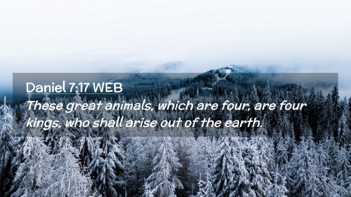 Picture 02 - Daniel 7:17 WEB Desktop Wallpaper - These great animals, which are four, are four - Desktop Bible Verse Wallpaper