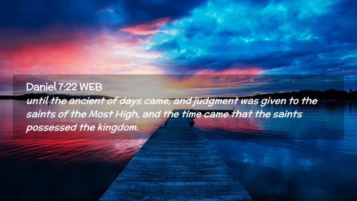 Picture 02 - Daniel 7:22 WEB Desktop Wallpaper - until the ancient of days came, and judgment was - Desktop Bible Verse Wallpaper