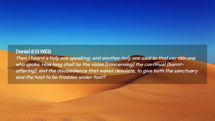 Picture 02 - Daniel 8:13 WEB Desktop Wallpaper - Then I heard a holy one speaking; and another - Desktop Bible Verse Wallpaper
