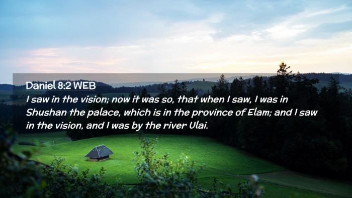Picture 02 - Daniel 8:2 WEB Desktop Wallpaper - I saw in the vision; now it was so, that when I - Desktop Bible Verse Wallpaper