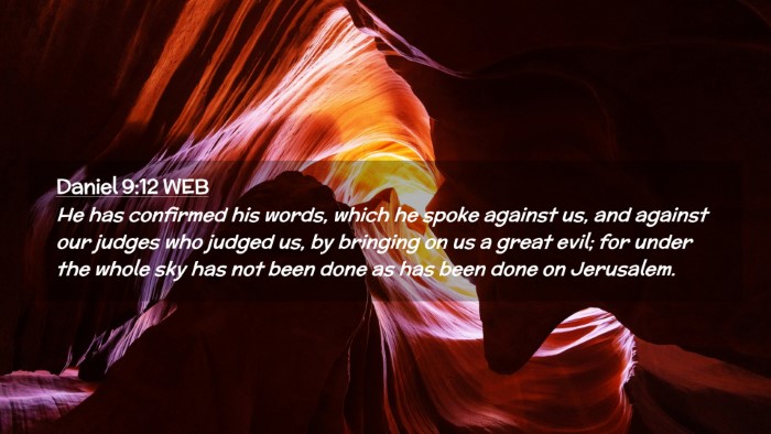 Picture 02 - Daniel 9:12 WEB Desktop Wallpaper - He has confirmed his words, which he spoke - Desktop Bible Verse Wallpaper