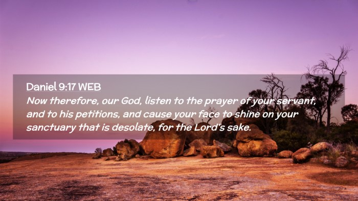 Picture 02 - Daniel 9:17 WEB Desktop Wallpaper - Now therefore, our God, listen to the prayer of - Desktop Bible Verse Wallpaper