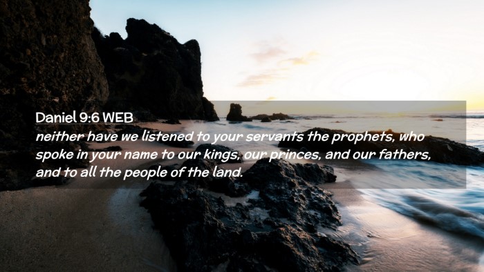 Picture 02 - Daniel 9:6 WEB Desktop Wallpaper - neither have we listened to your servants the - Desktop Bible Verse Wallpaper
