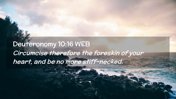 Picture 02 - Deuteronomy 10:16 WEB Desktop Wallpaper - Circumcise therefore the foreskin of your heart, - Desktop Bible Verse Wallpaper