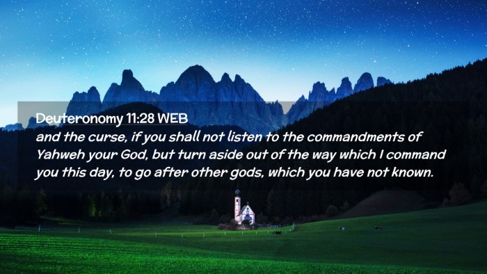 Picture 02 - Deuteronomy 11:28 WEB Desktop Wallpaper - and the curse, if you shall not listen to the - Desktop Bible Verse Wallpaper