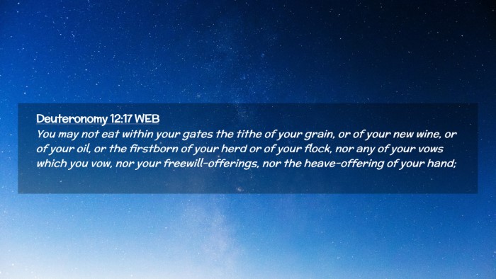 Picture 02 - Deuteronomy 12:17 WEB Desktop Wallpaper - You may not eat within your gates the tithe of - Desktop Bible Verse Wallpaper