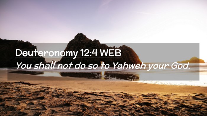 Picture 02 - Deuteronomy 12:4 WEB Desktop Wallpaper - You shall not do so to Yahweh your - Desktop Bible Verse Wallpaper