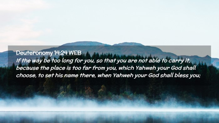 Picture 02 - Deuteronomy 14:24 WEB Desktop Wallpaper - If the way be too long for you, so that you are - Desktop Bible Verse Wallpaper