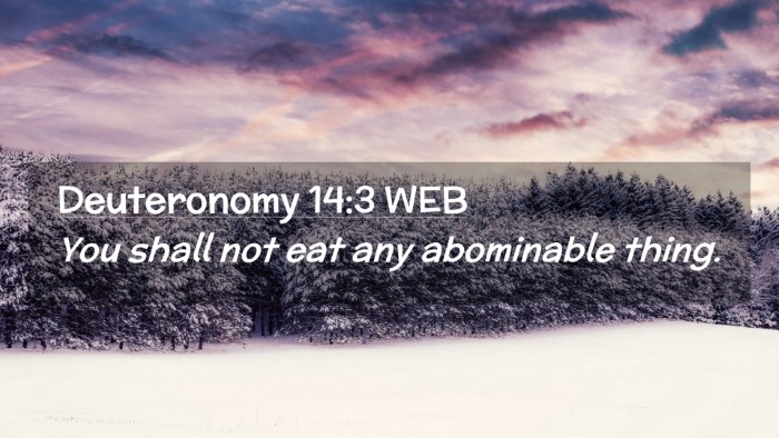 Picture 02 - Deuteronomy 14:3 WEB Desktop Wallpaper - You shall not eat any abominable - Desktop Bible Verse Wallpaper
