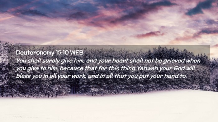 Picture 02 - Deuteronomy 15:10 WEB Desktop Wallpaper - You shall surely give him, and your heart shall - Desktop Bible Verse Wallpaper