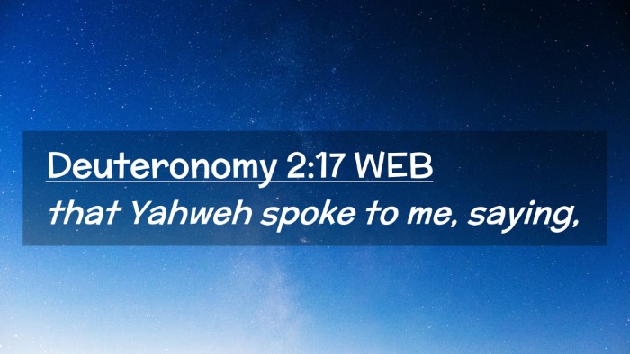 Picture 02 - Deuteronomy 2:17 WEB Desktop Wallpaper - that Yahweh spoke to me, - Desktop Bible Verse Wallpaper